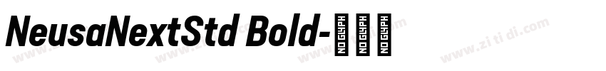 NeusaNextStd Bold字体转换 NeusaNextStd Bold字体转换